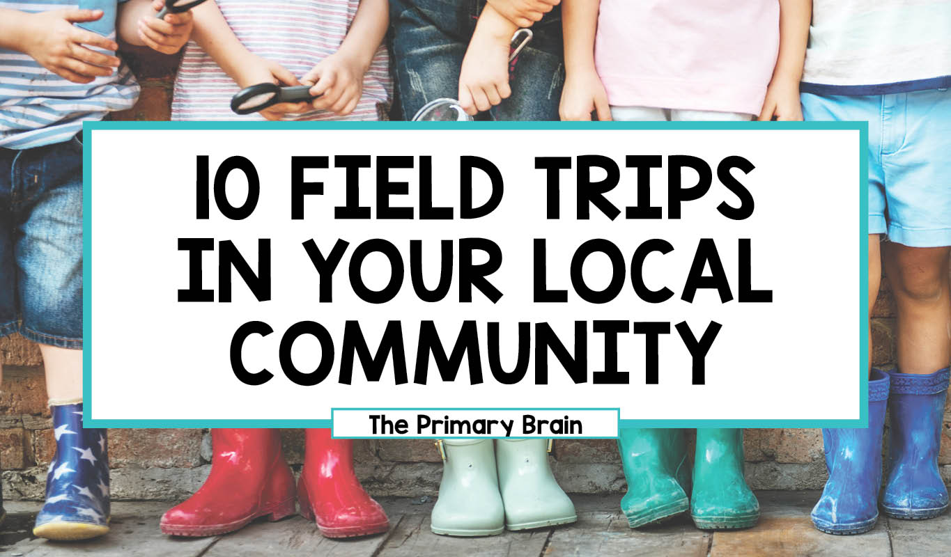 10 Field Trips in your Community