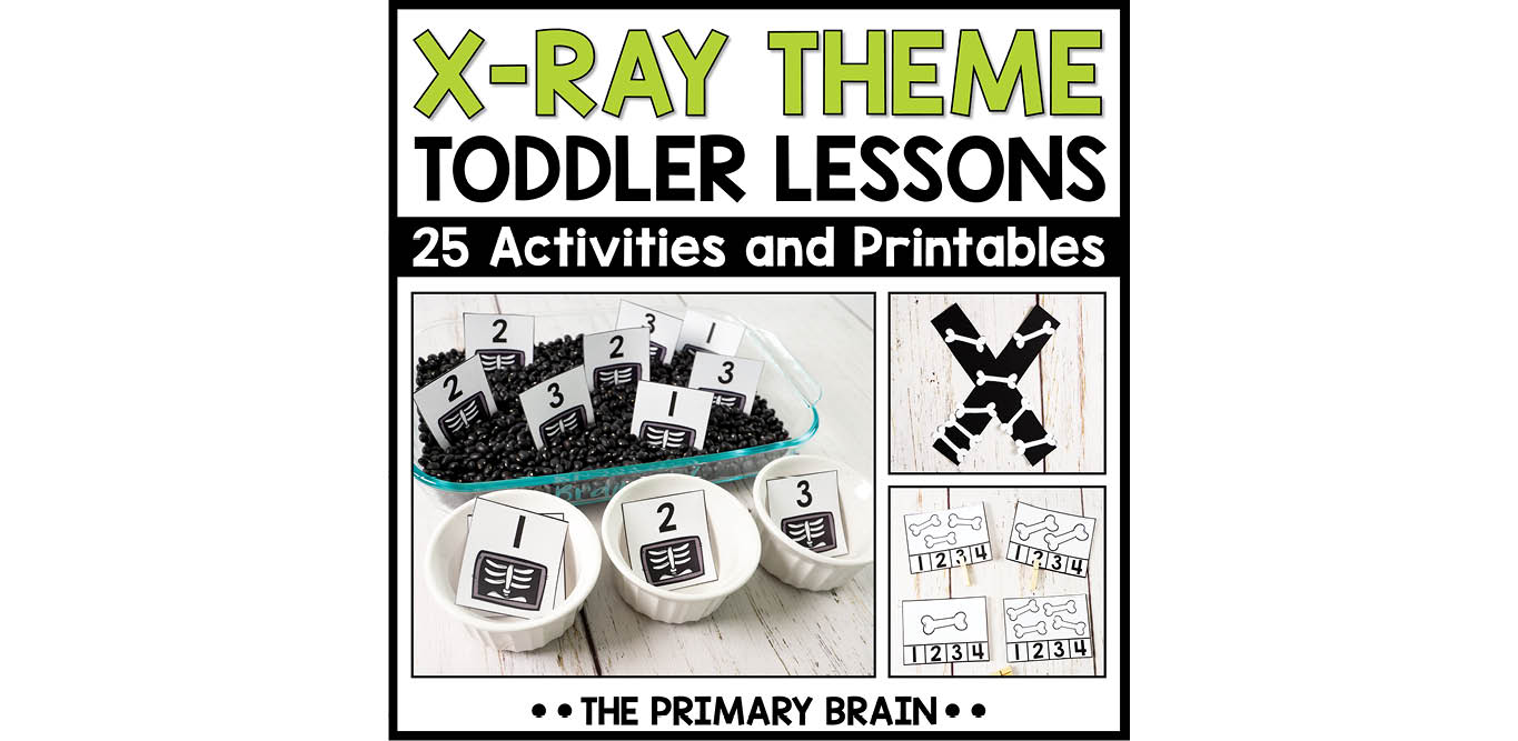 Xray Toddler Activities Unit